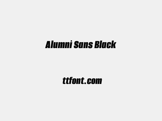 Alumni Sans Black 在线预览 免费下载 天天字体